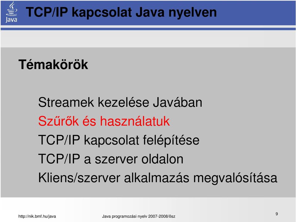 használatuk TCP/IP kapcsolat felépítése