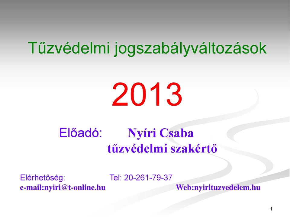 Elérhetőség: Tel: 20-261-79-37