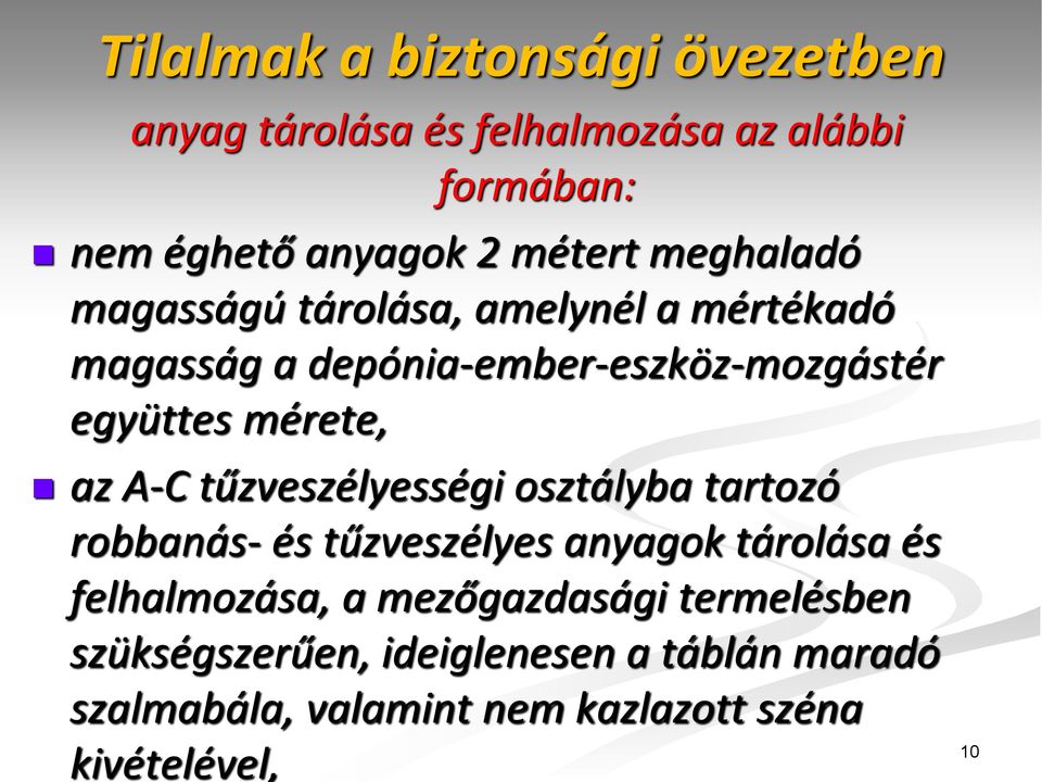 A-C tűzveszélyességi osztályba tartozó robbanás- és tűzveszélyes anyagok tárolása és felhalmozása, a