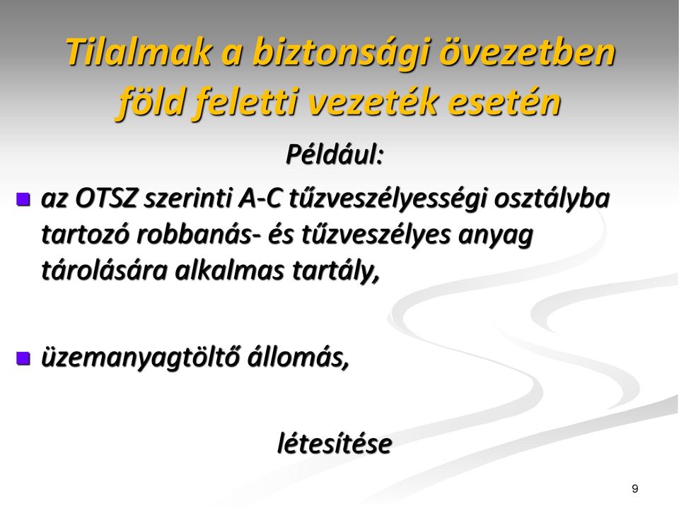osztályba tartozó robbanás- és tűzveszélyes anyag