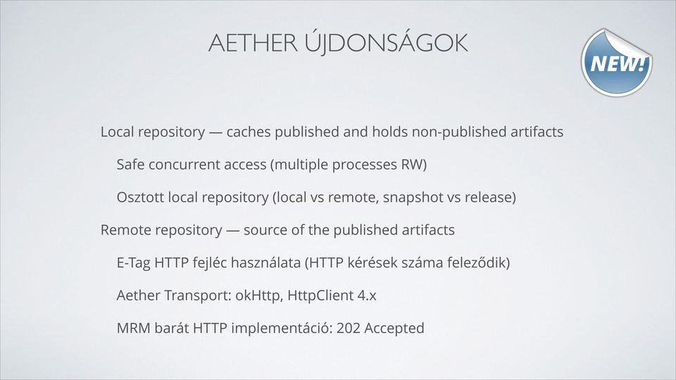 (multiple processes RW) Osztott local repository (local vs remote, snapshot vs release) Remote