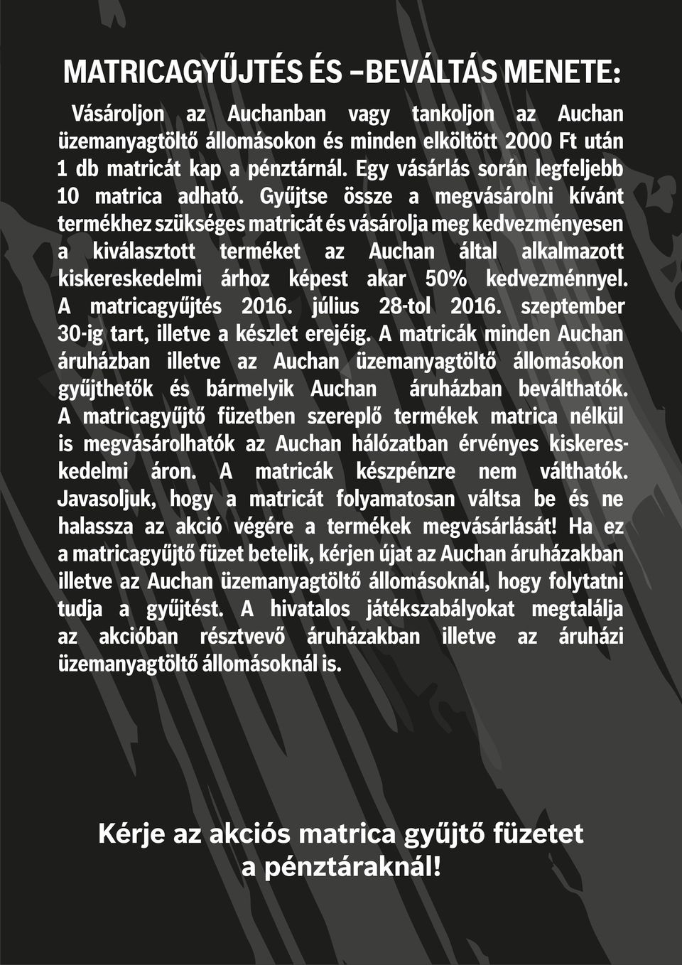 Gyűjtse össze a megvásárolni kívánt termékhez szükséges matricát és vásárolja meg kedvezményesen a kiválasztott terméket az Auchan által alkalmazott kiskereskedelmi árhoz képest akar 50%