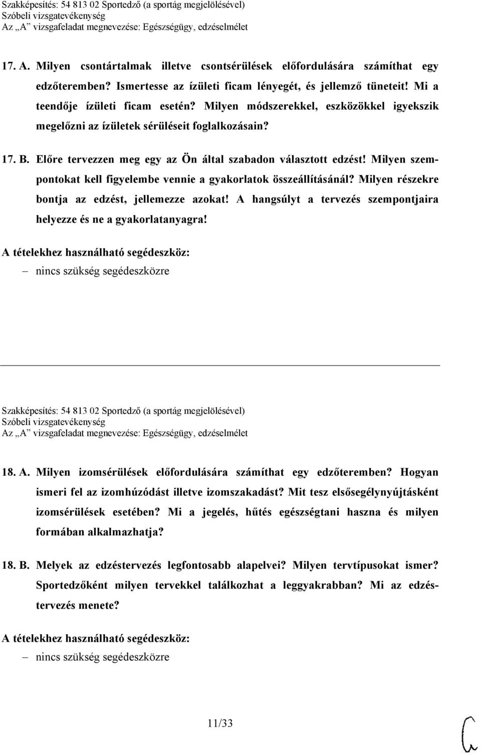 Milyen szempontokat kell figyelembe vennie a gyakorlatok összeállításánál? Milyen részekre bontja az edzést, jellemezze azokat! A hangsúlyt a tervezés szempontjaira helyezze és ne a gyakorlatanyagra!