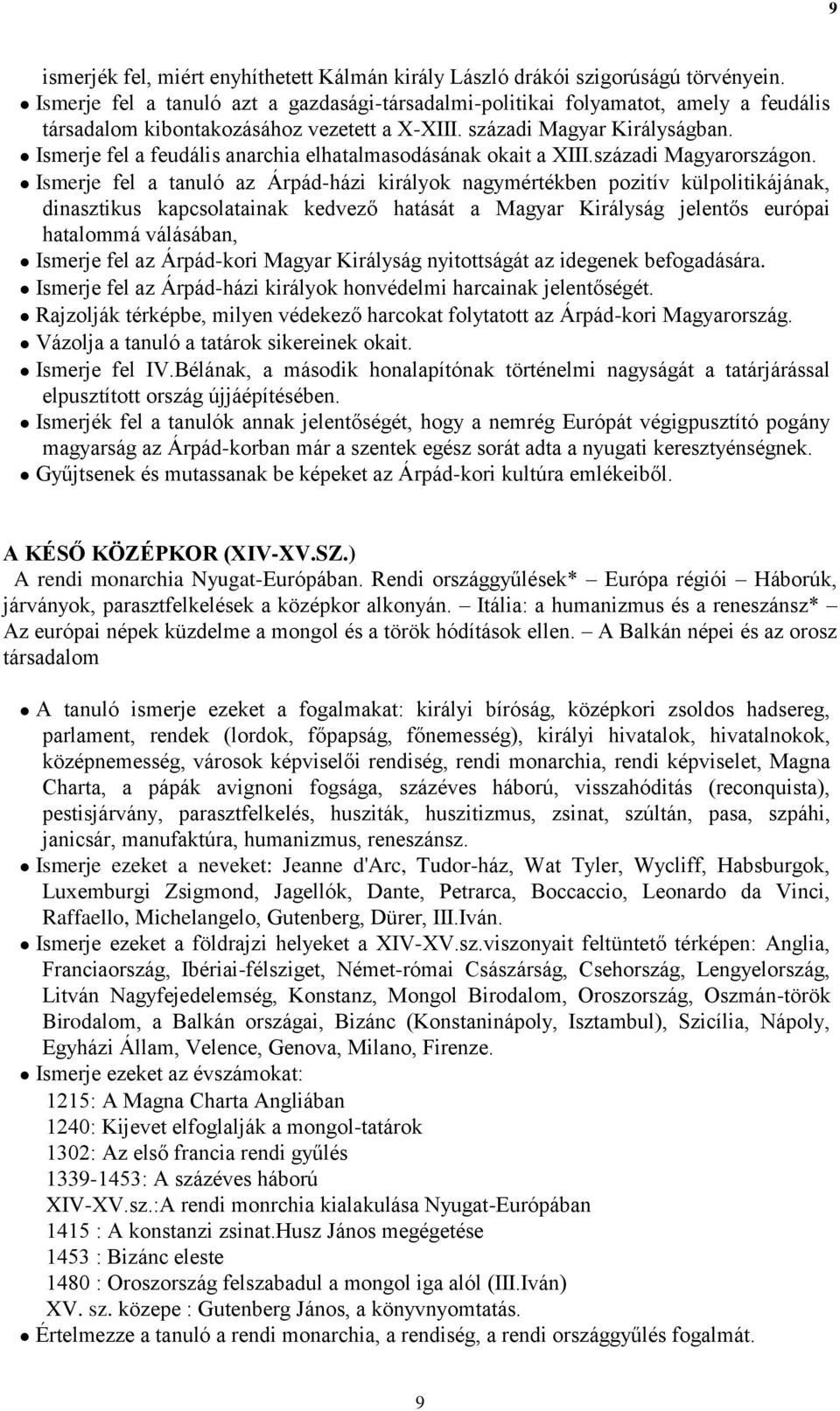 Ismerje fel a feudális anarchia elhatalmasodásának okait a XIII.századi Magyarországon.