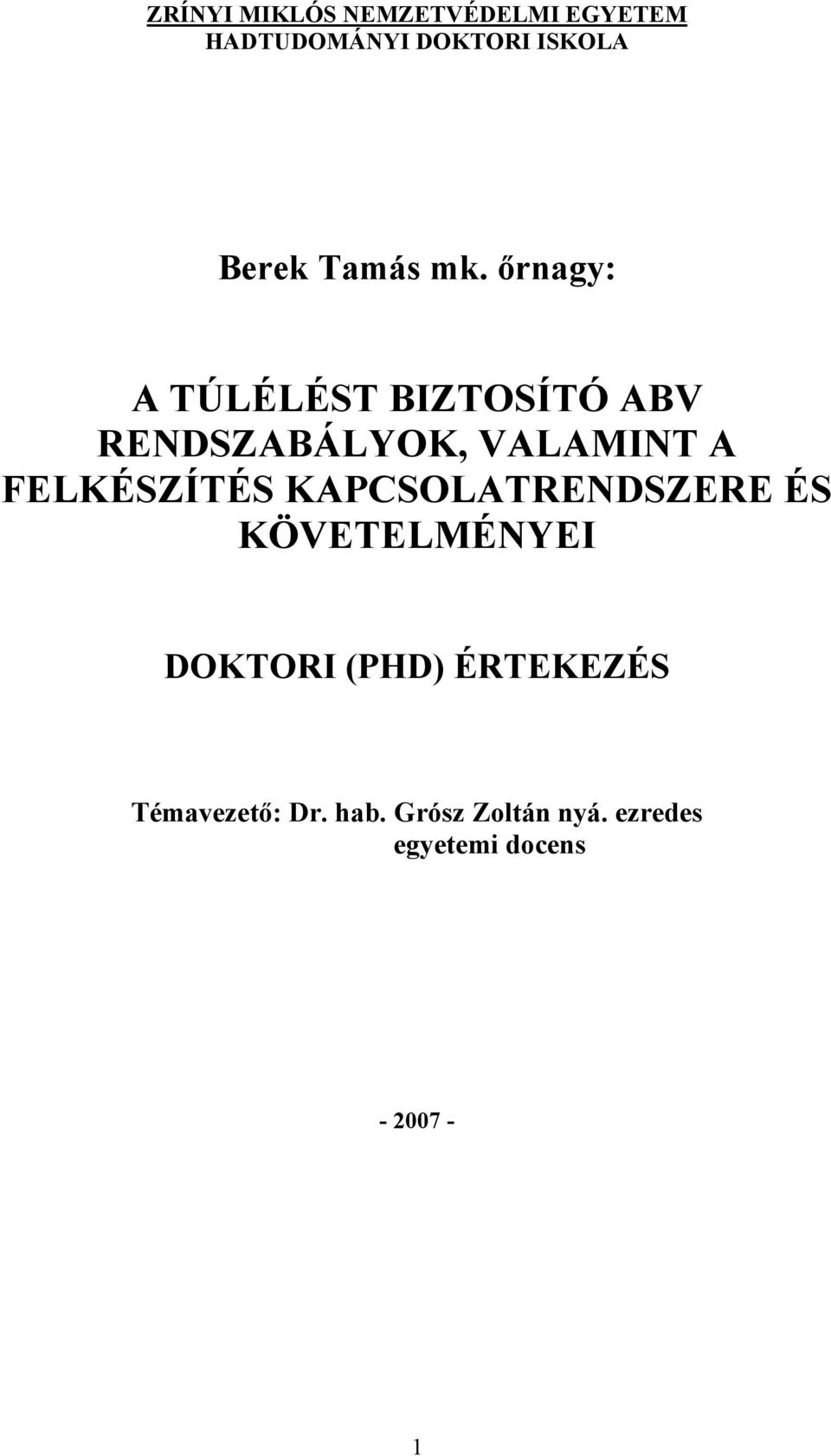 őrnagy: A TÚLÉLÉST BIZTOSÍTÓ ABV RENDSZABÁLYOK, VALAMINT A FELKÉSZÍTÉS