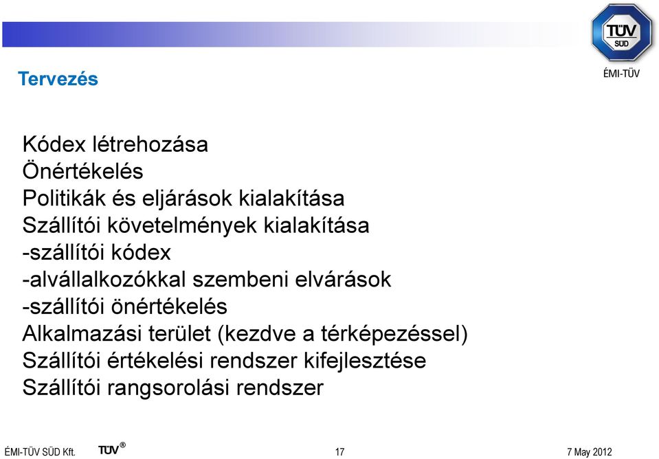 -szállítói önértékelés Alkalmazási terület (kezdve a térképezéssel) Szállítói