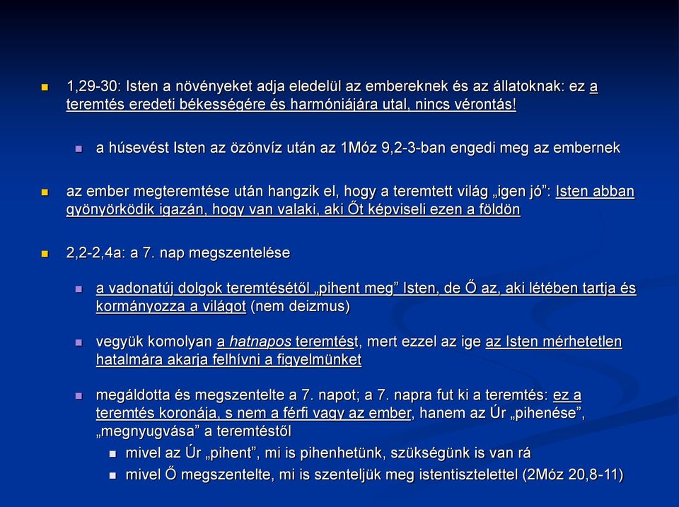 Őt képviseli ezen a földön 2,2-2,4a: a 7.