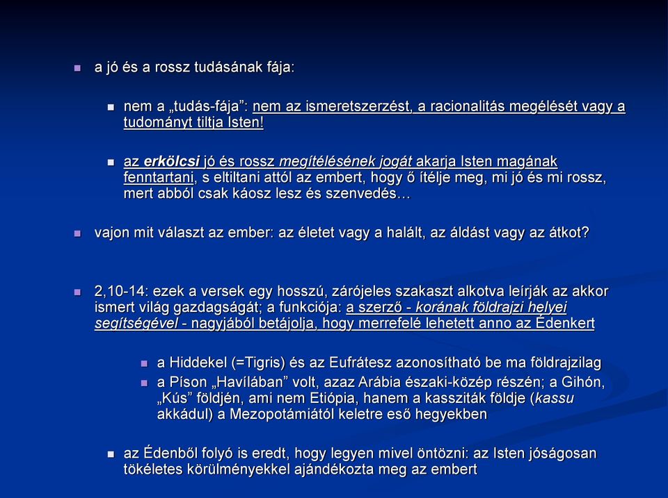 választ az ember: az életet vagy a halált, az áldást vagy az átkot?