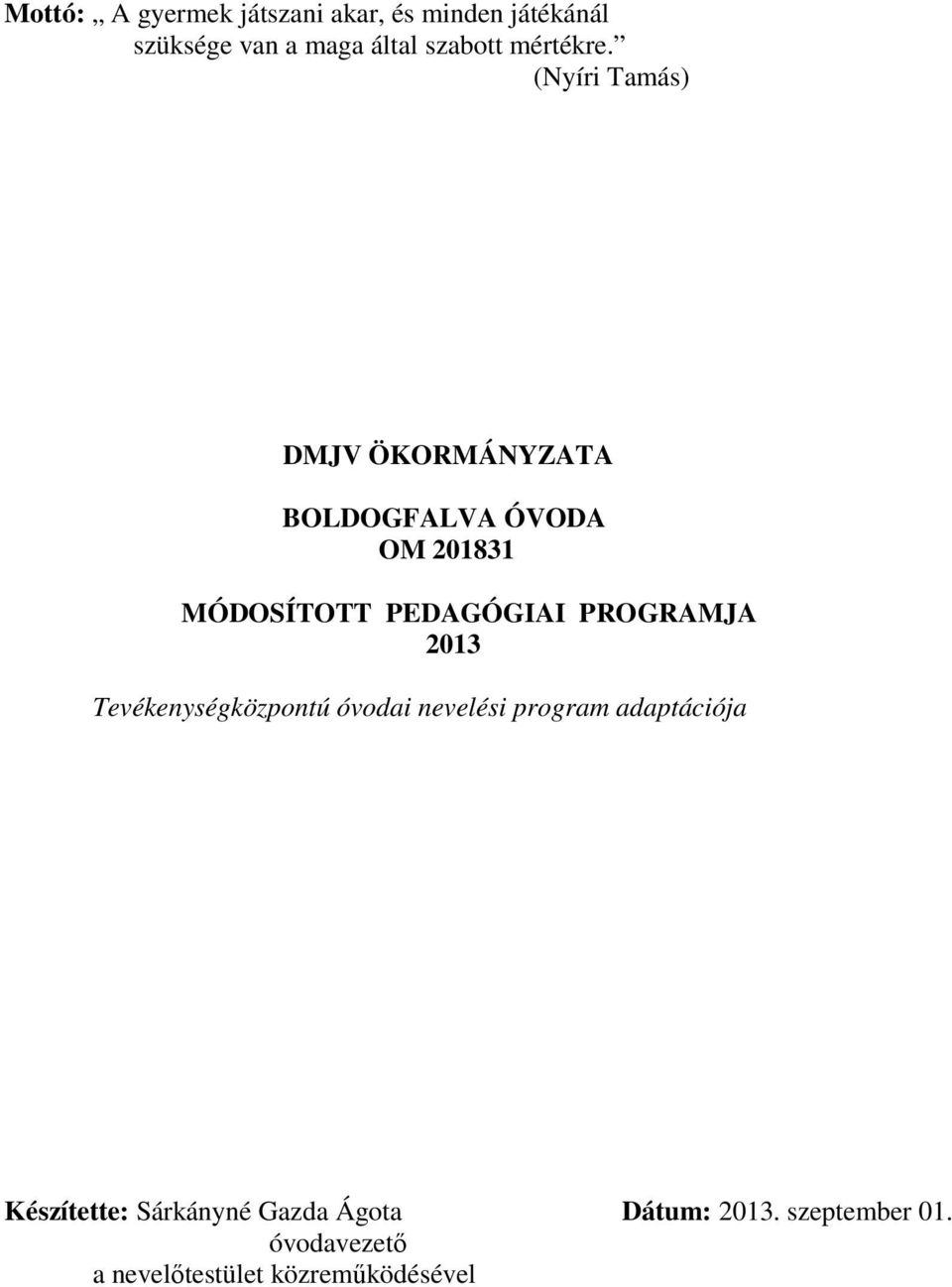 (Nyíri Tamás) DMJV ÖKORMÁNYZATA BOLDOGFALVA ÓVODA OM 201831 MÓDOSÍTOTT PEDAGÓGIAI