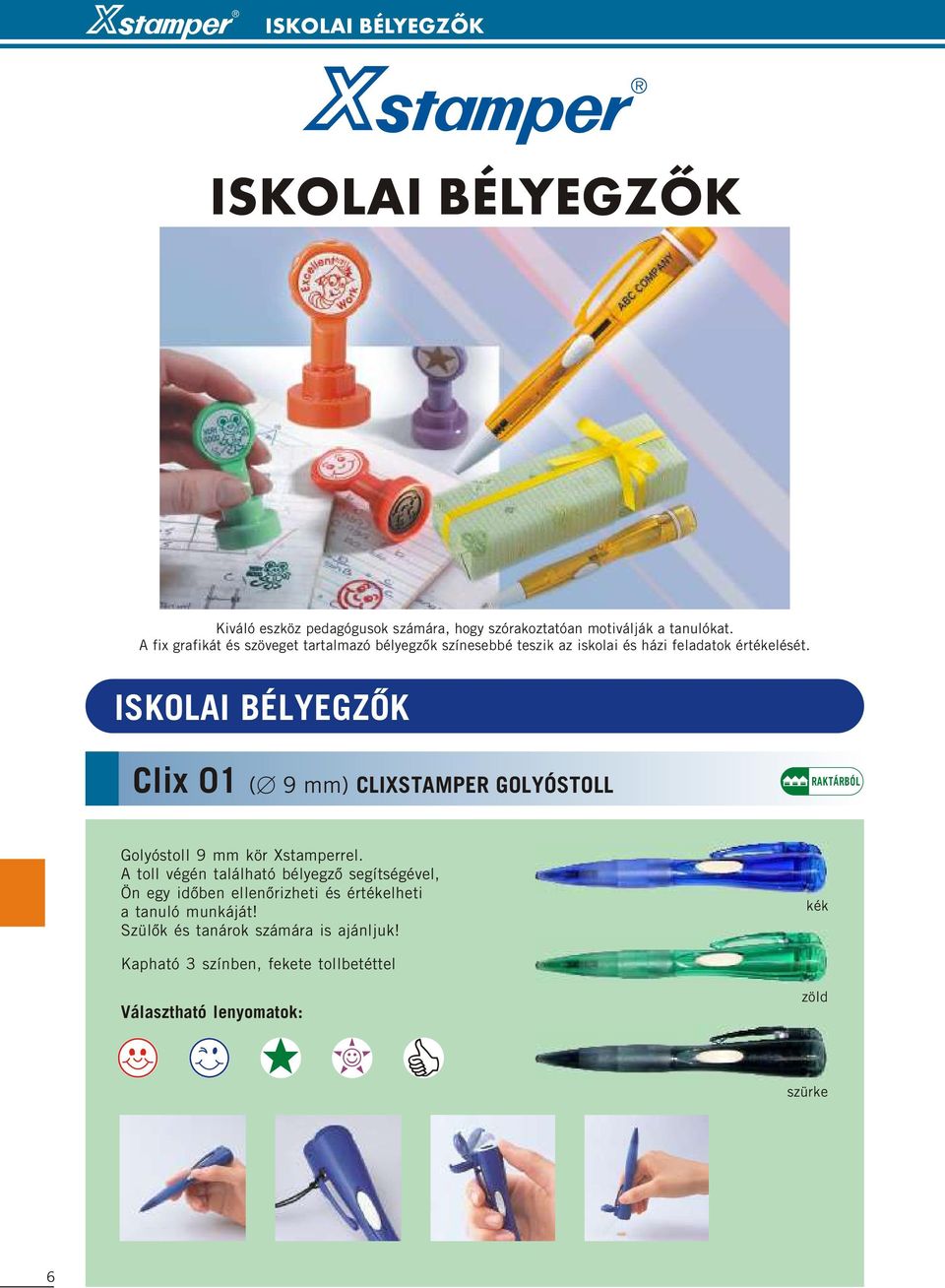 ISKOLAI BÉLYEGZŐK Clix 01 (B9 mm) CLIXSTAMPER GOLYÓSTOLL Golyóstoll 9 mm kör Xstamperrel.