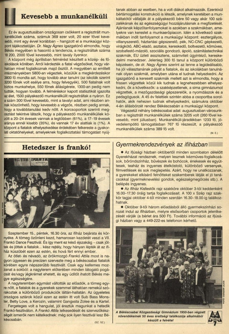 A központ még áprilisban felmérést készített a közép- és főiskolások körében. Arról kérdezték a fiatal végzősöket, hogy várhatóan mivel foglalkoznak majd ősztől.