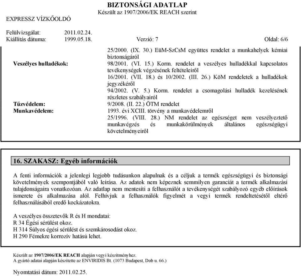 (II. 22.) ÖTM rendelet 1993. évi XCIII. törvény a munkavédelemről 25/1996. (VIII. 28.