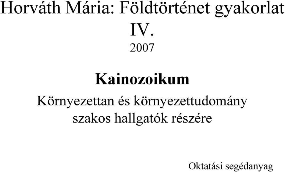 2007 Kainozoikum Környezettan és