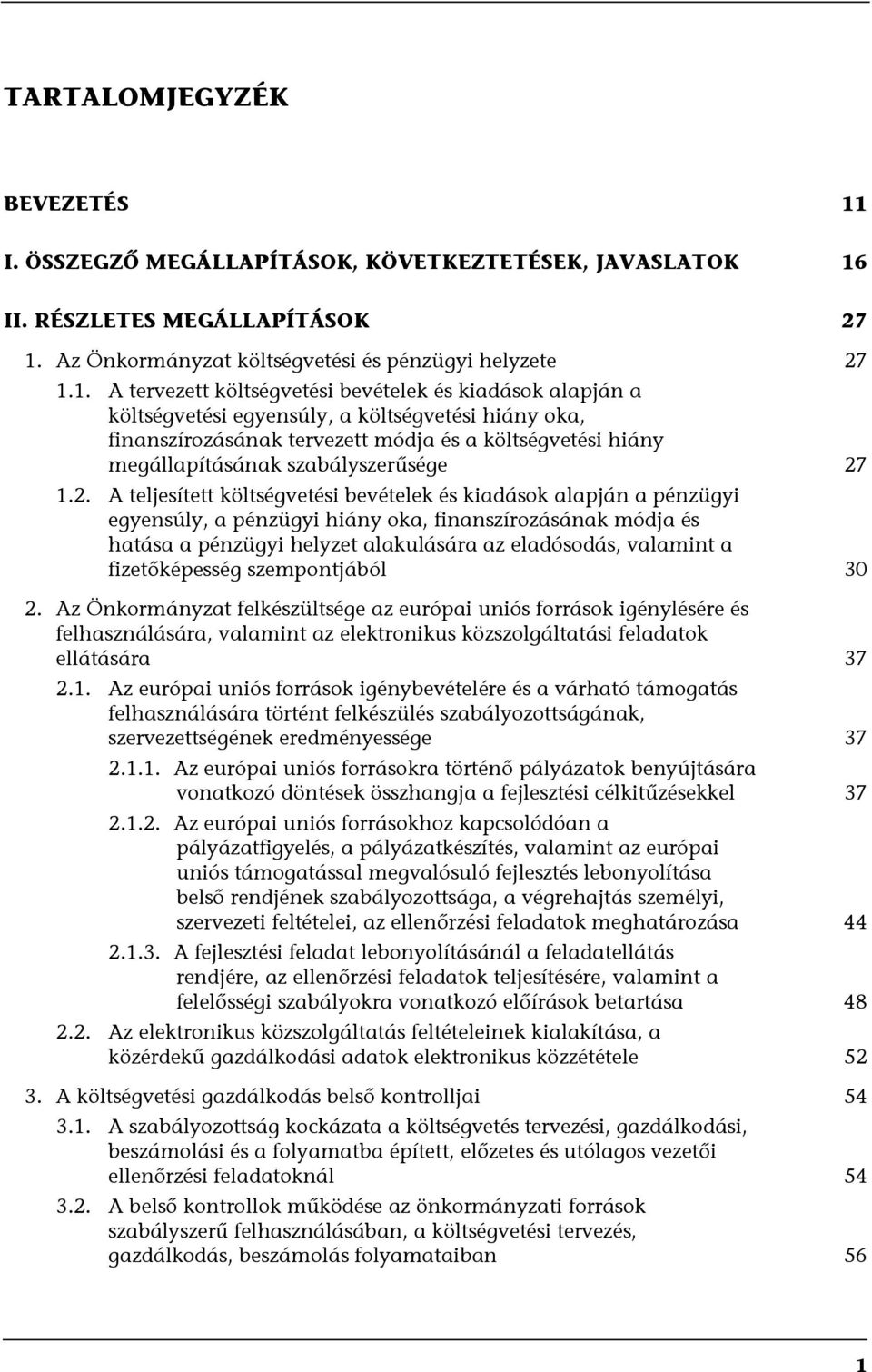 II. RÉSZLETES MEGÁLLAPÍTÁSOK 27 1.