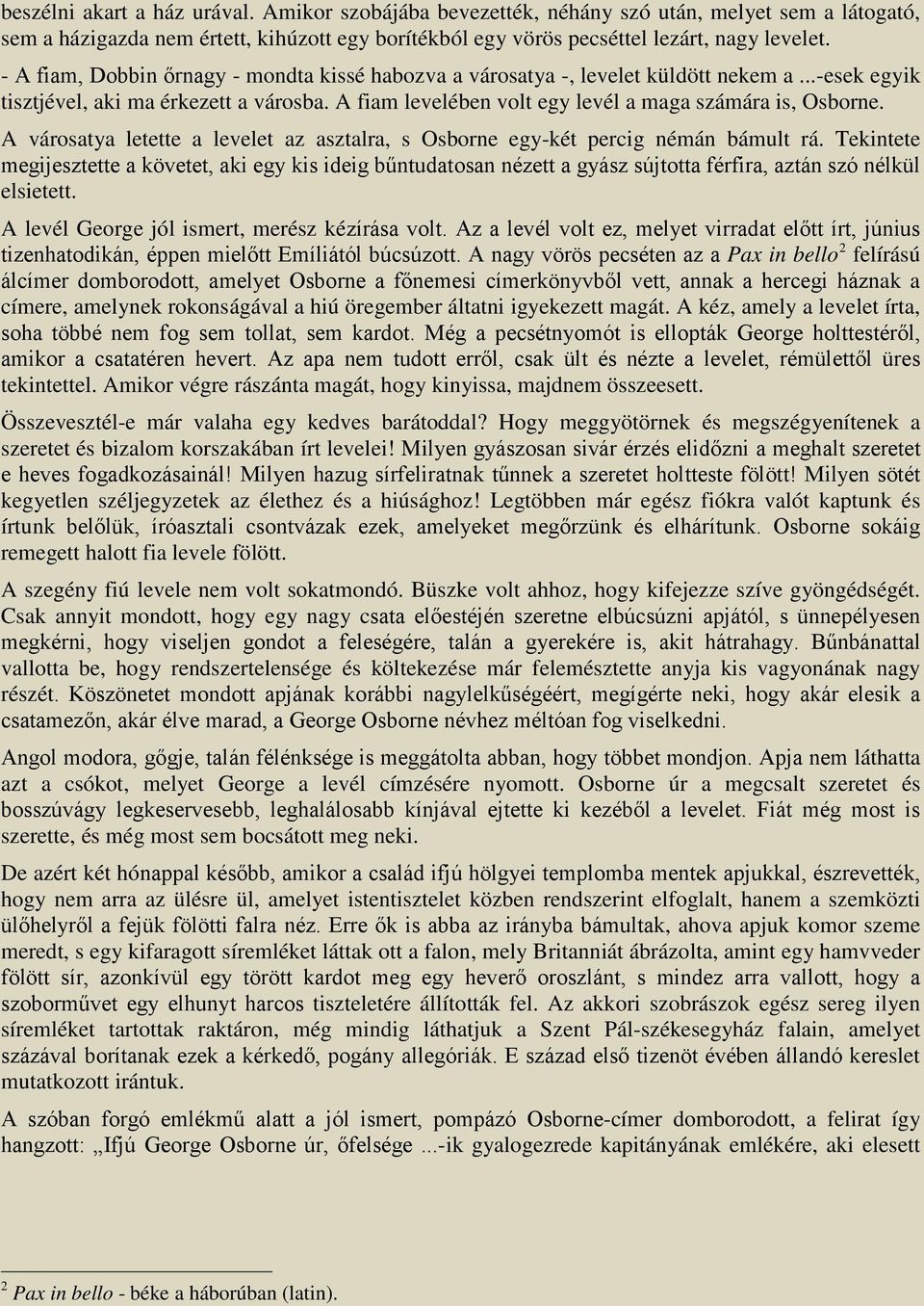 A városatya letette a levelet az asztalra, s Osborne egy-két percig némán bámult rá.