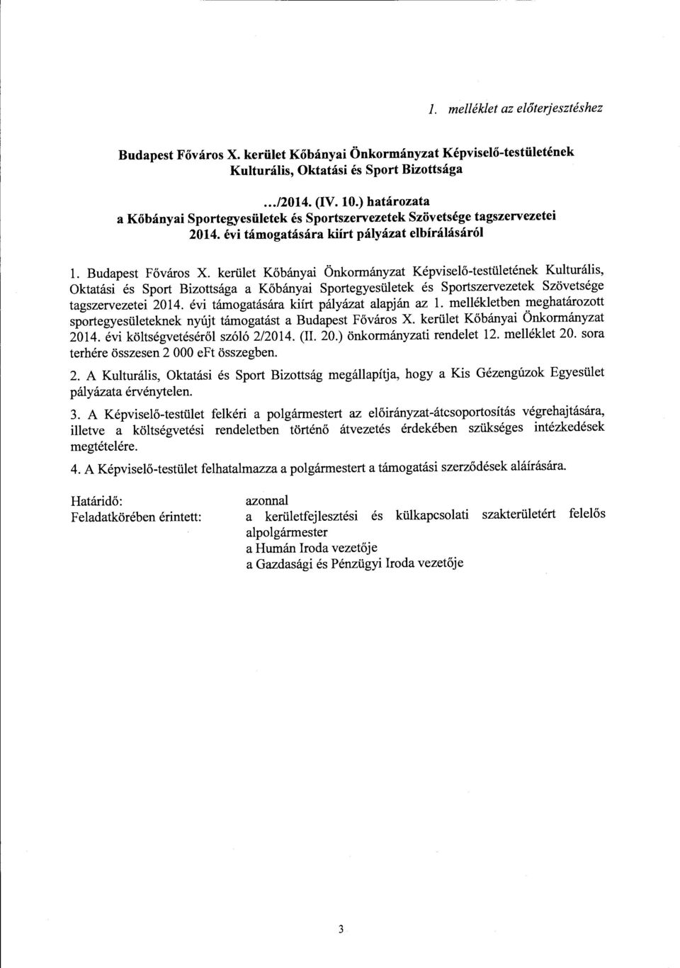 kerület Kőbányai Önkormányzat Képviselő-testületének Kulturális, Oktatási és Sport Bizottsága a Kőbányai Sportegyesületek és Sportszervezetek Szövetsége tagszervezetei 2014.