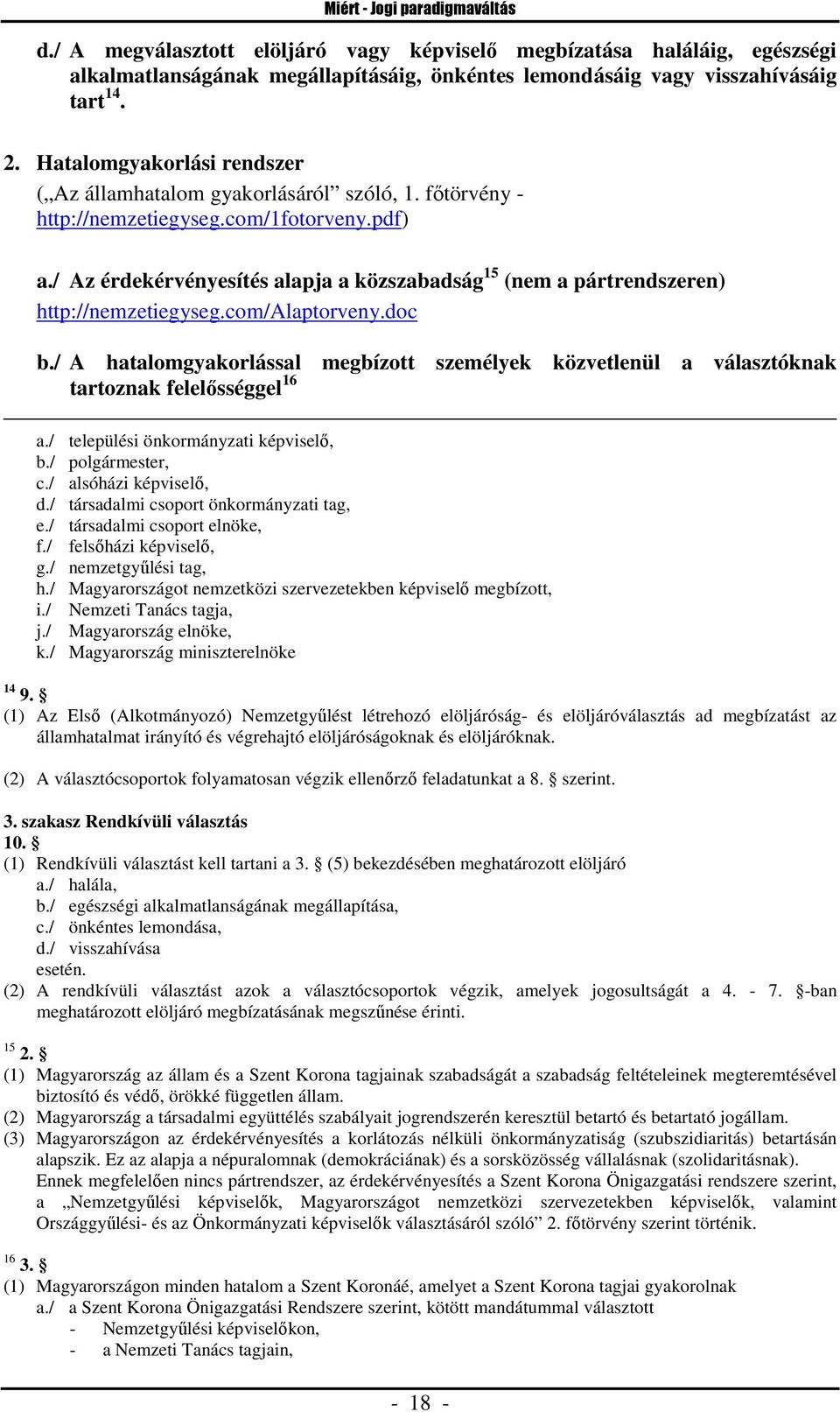 / Az érdekérvényesítés alapja a közszabadság 15 (nem a pártrendszeren) http://nemzetiegyseg.com/alaptorveny.doc b.