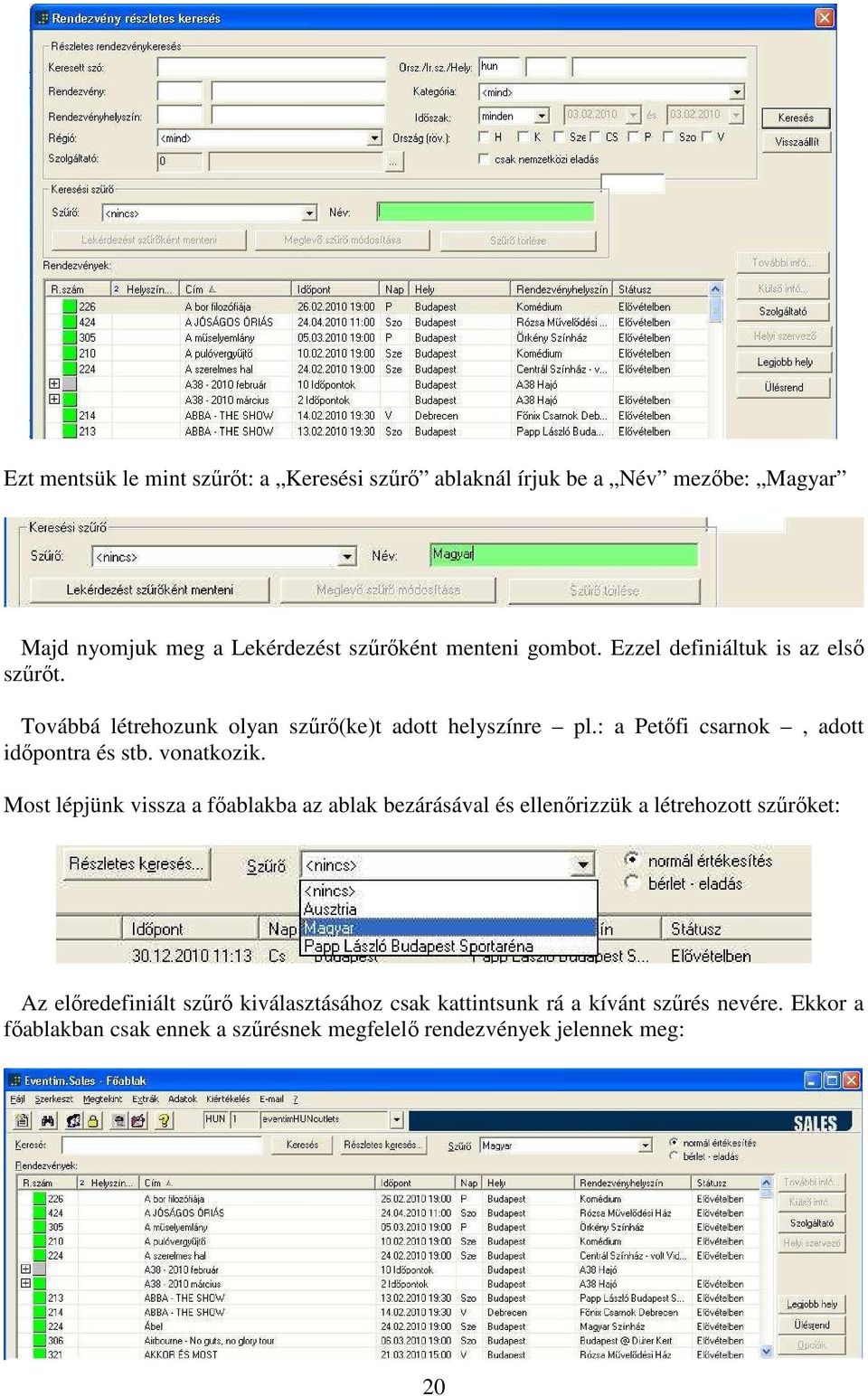 : a Petőfi csarnok, adott időpontra és stb. vonatkozik.