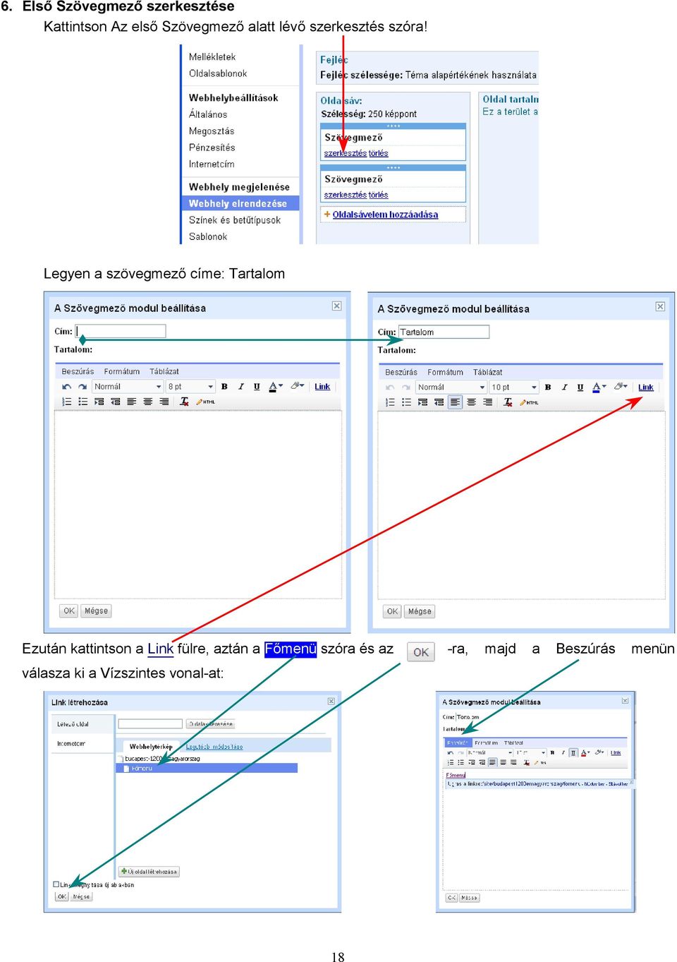 Legyen a szövegmező címe: Tartalom Ezután kattintson a Link