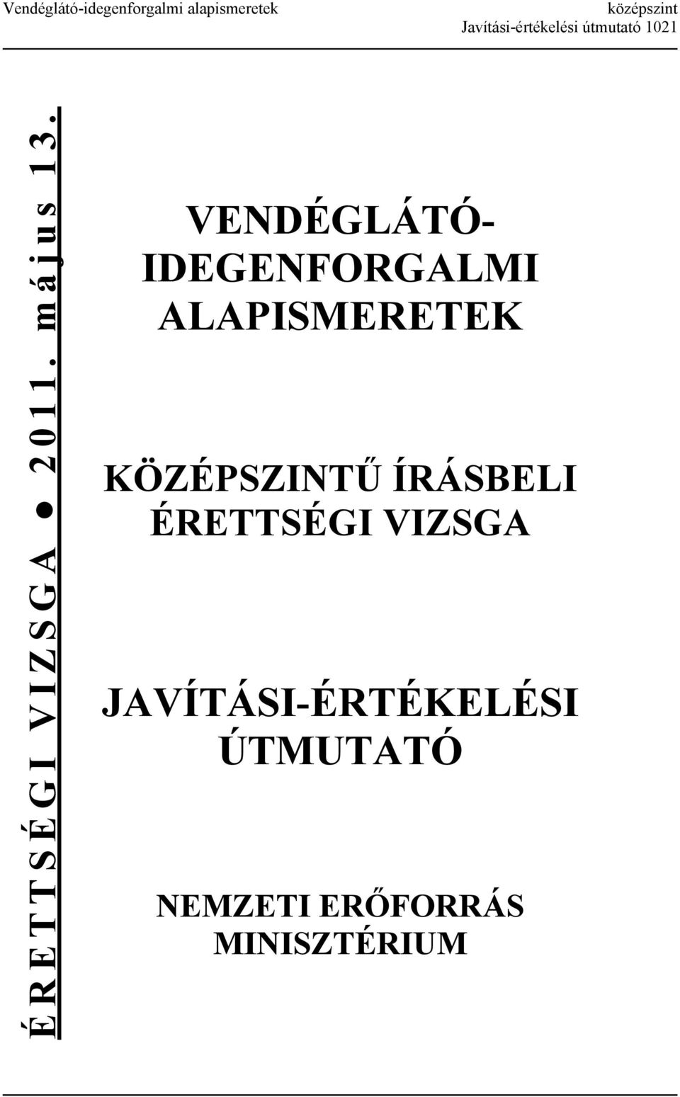 VENDÉGLÁTÓ- IDEGENFORGALMI ALAPISMERETEK KÖZÉPSZINTŰ