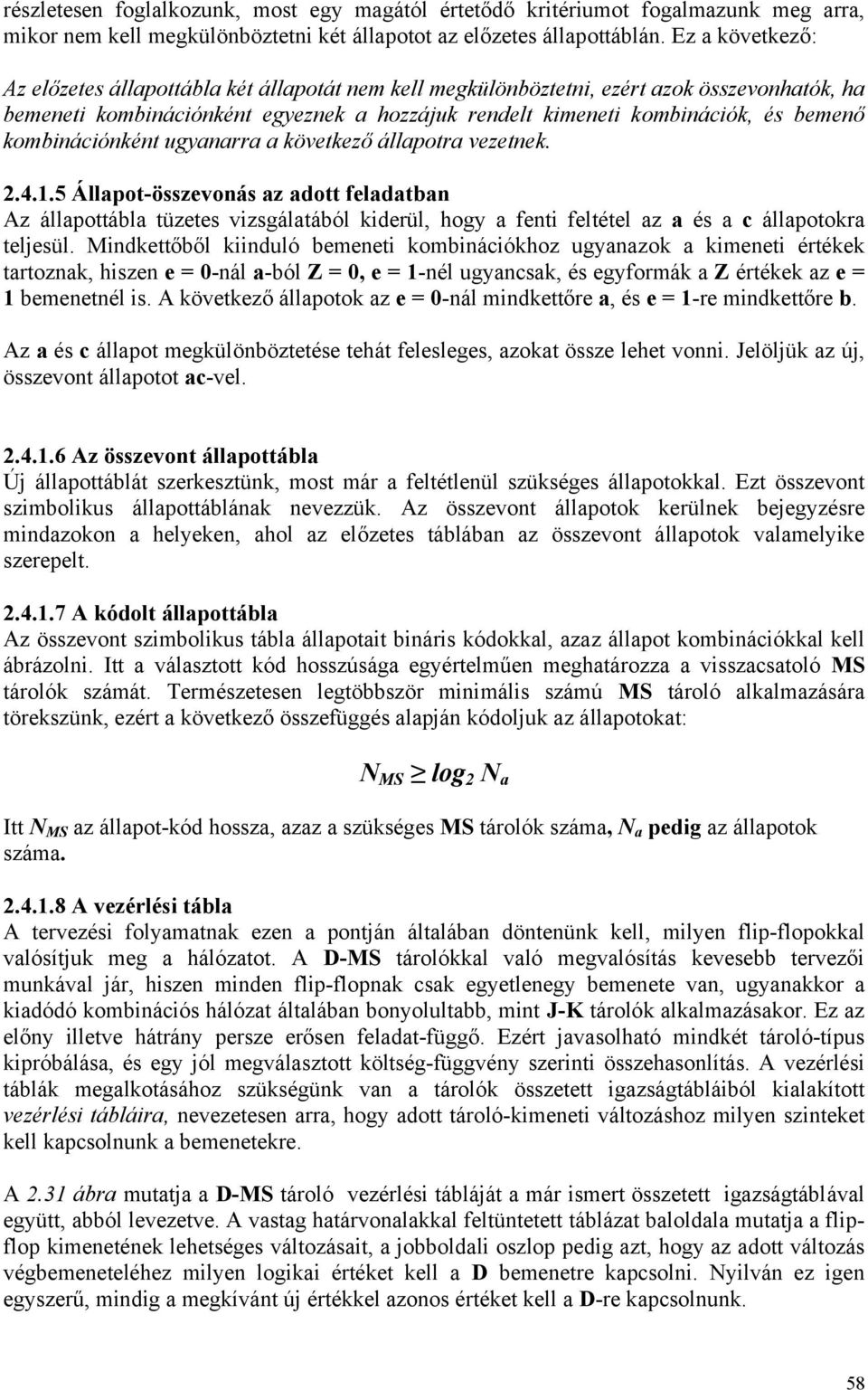 kombinációnként ugyanarra a következő állapotra vezetnek. 2.4.1.