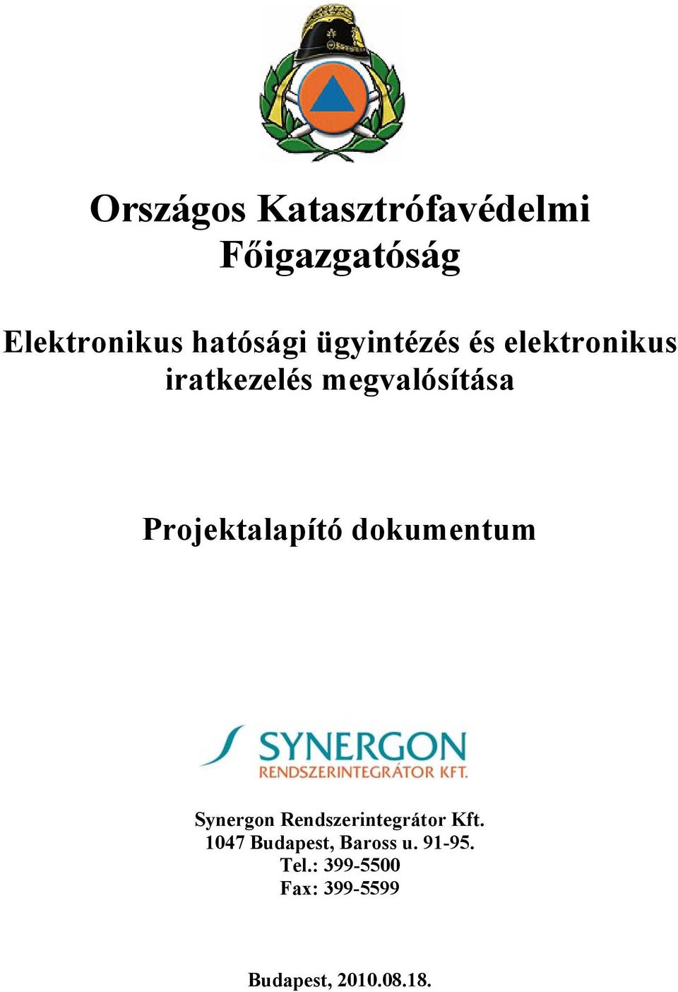 Rendszerintegrátor Kft. 1047 Budapest, Baross u.