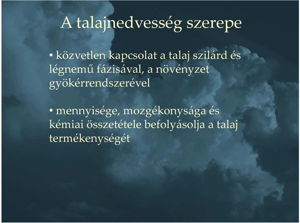 gyökérrendszerével mennyisége, mozgékonysága és