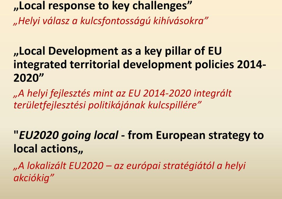 az EU 2014-2020 integrált területfejlesztési politikájának kulcspillére "EU2020 going local -