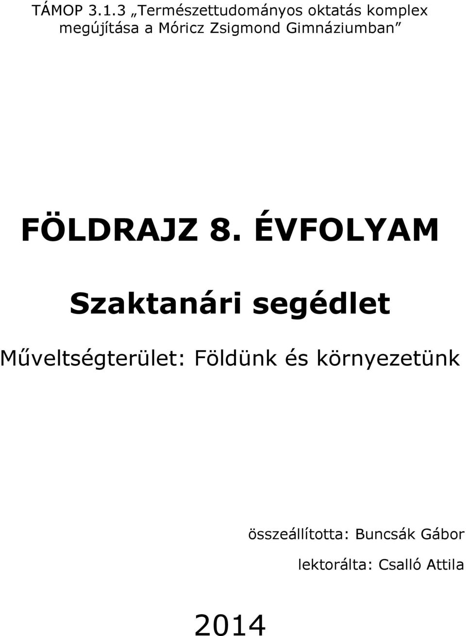 Zsigmond Gimnáziumban FÖLDRAJZ 8.