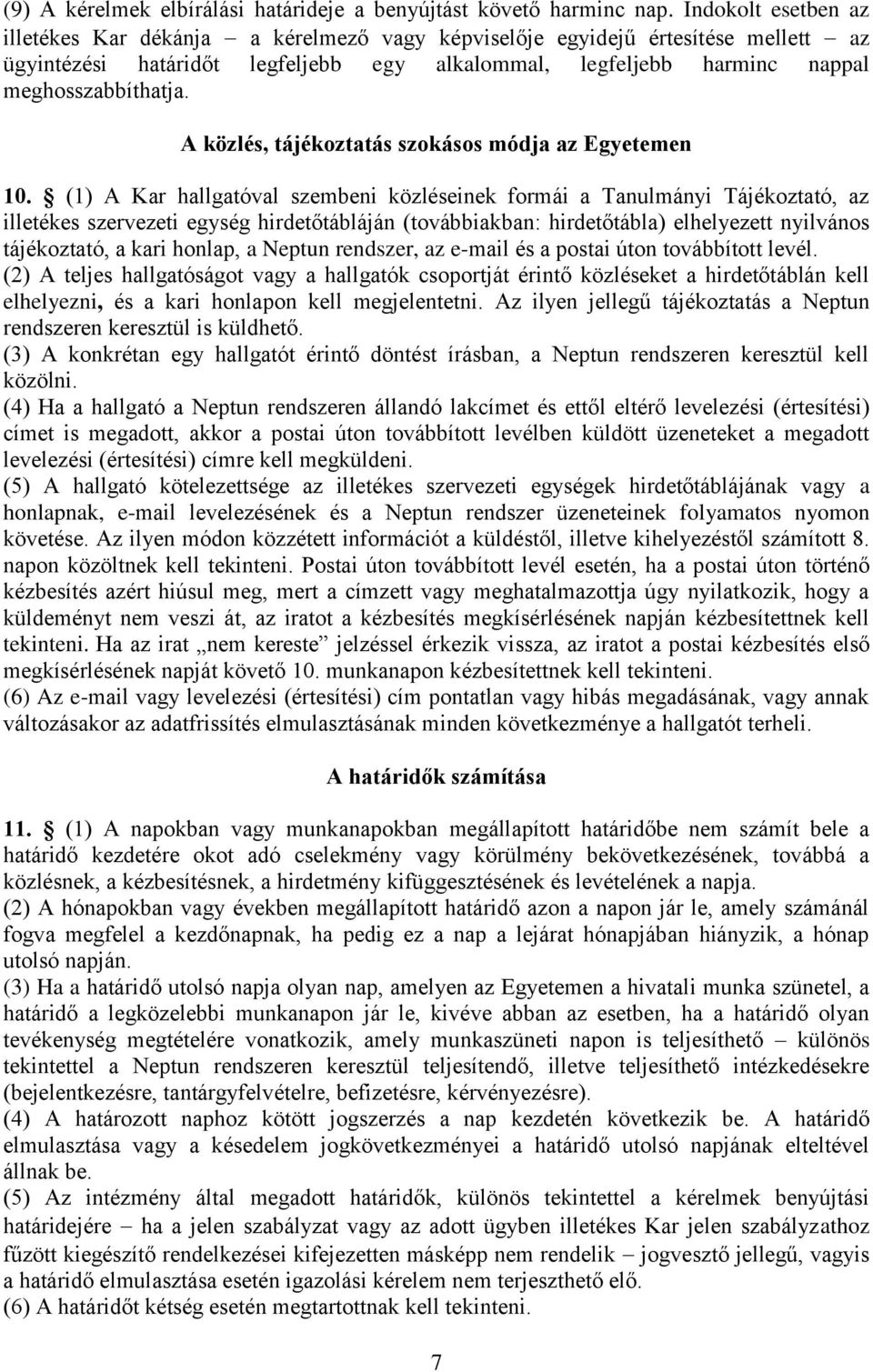 A közlés, tájékoztatás szokásos módja az Egyetemen 10.