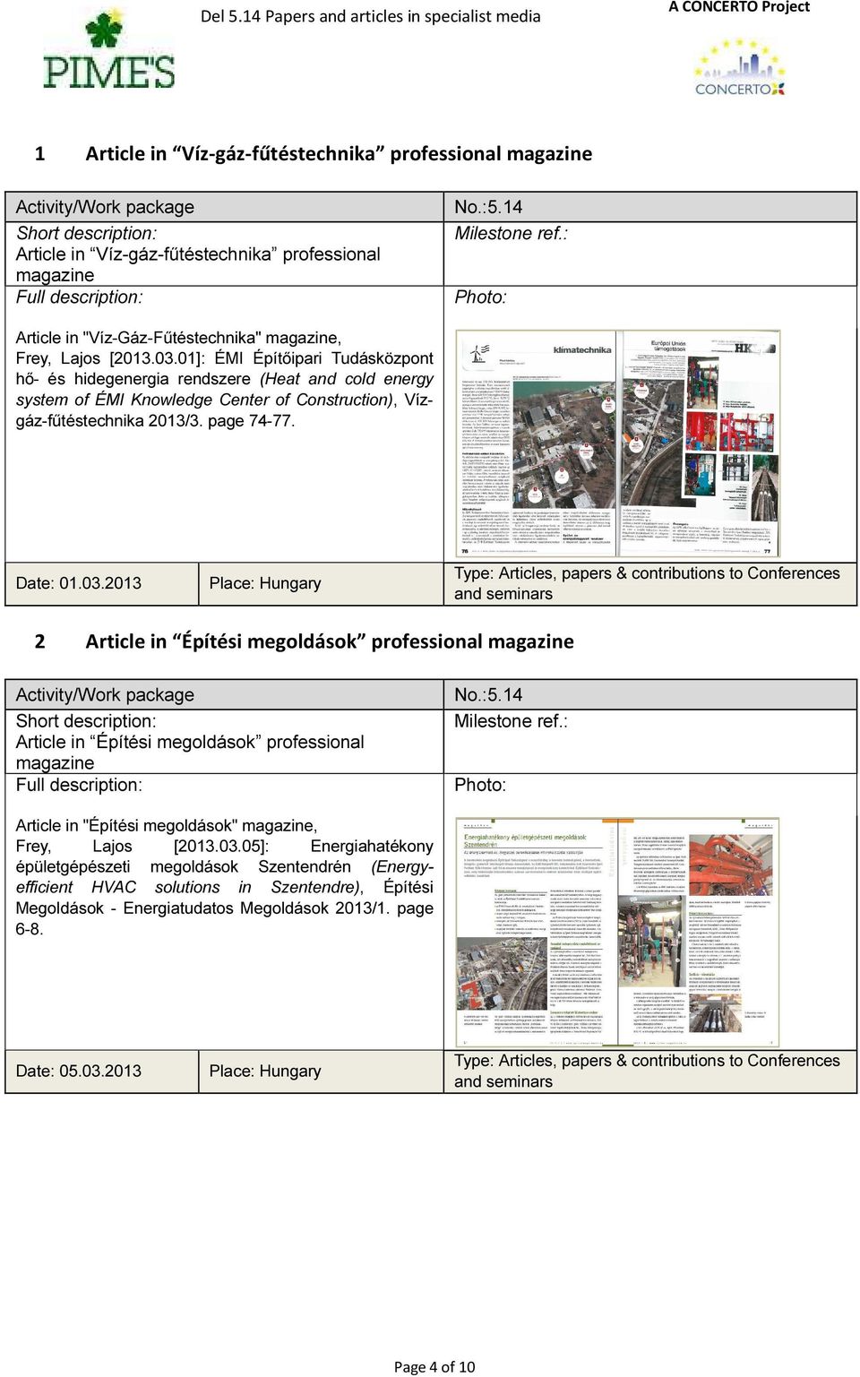 professional magazine Full description: No.:5.14 Milestone ref.: Photo: Article in "Víz-Gáz-Fűtéstechnika" magazine, Frey, Lajos [2013.03.