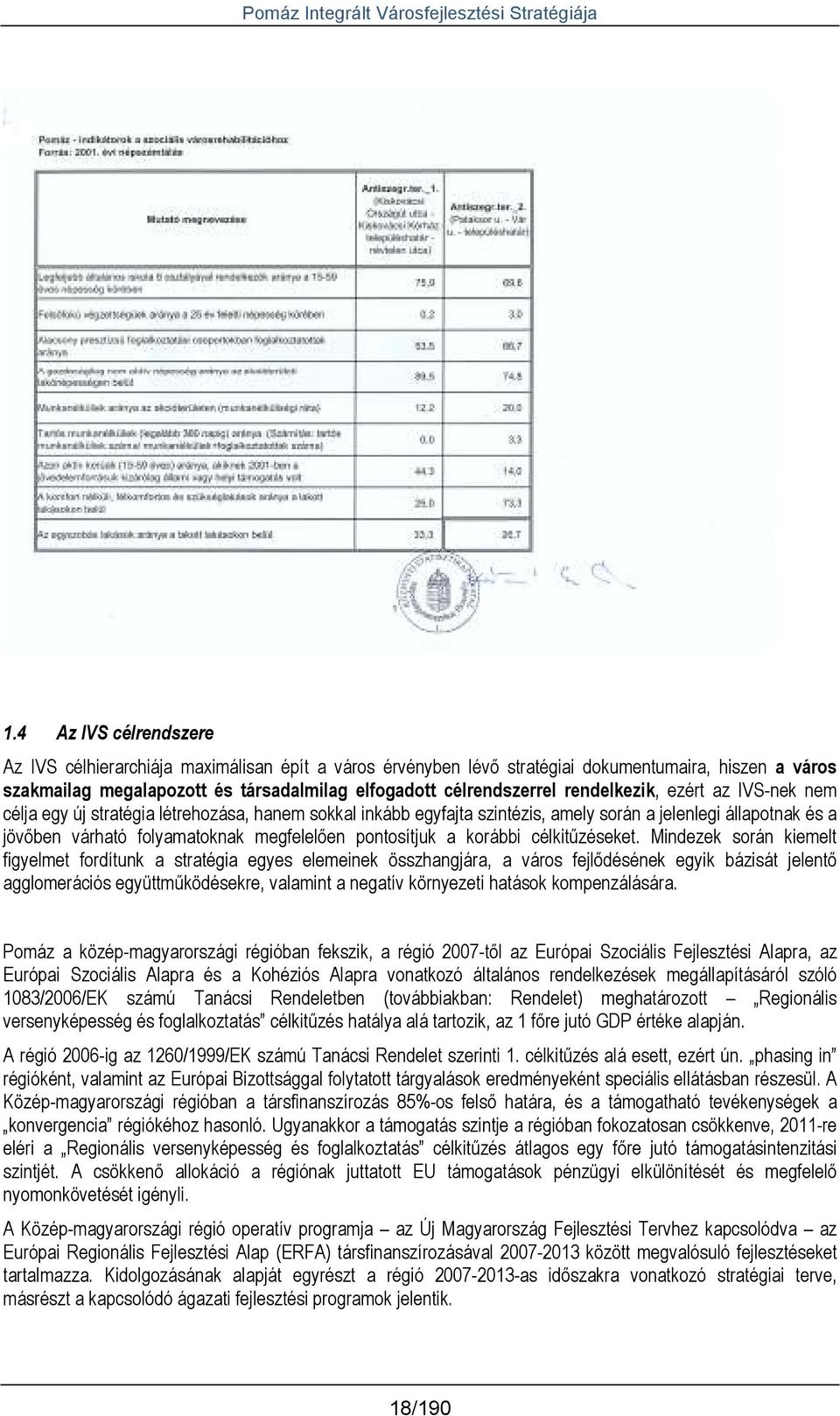 pontosítjuk a korábbi célkitőzéseket.