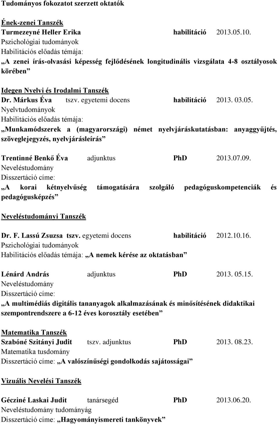 Márkus Éva tszv. egyetemi docens habilitáció 2013. 03.05.