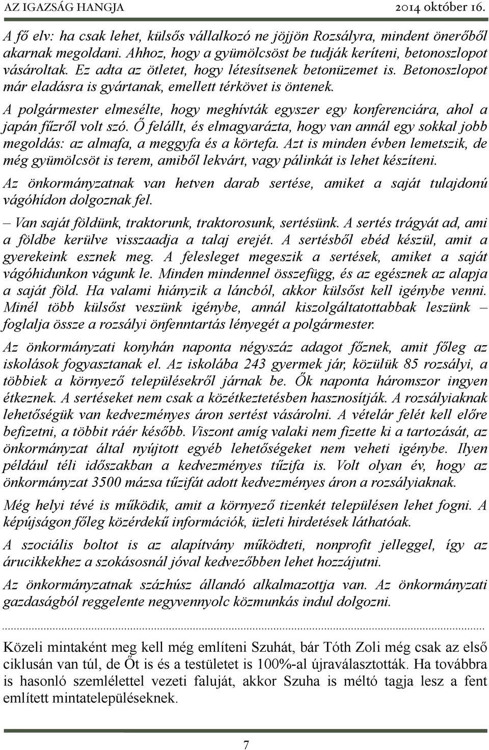 A polgármester elmesélte, hogy meghívták egyszer egy konferenciára, ahol a japán fűzről volt szó.