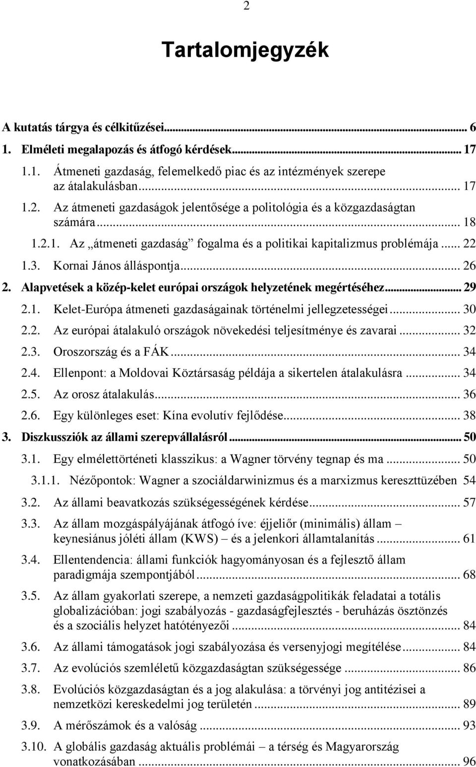 1. Kelet-Európa átmeneti gazdaságainak történelmi jellegzetességei... 30 2.2. Az európai átalakuló országok növekedési teljesítménye és zavarai... 32 2.3. Oroszország és a FÁK... 34 