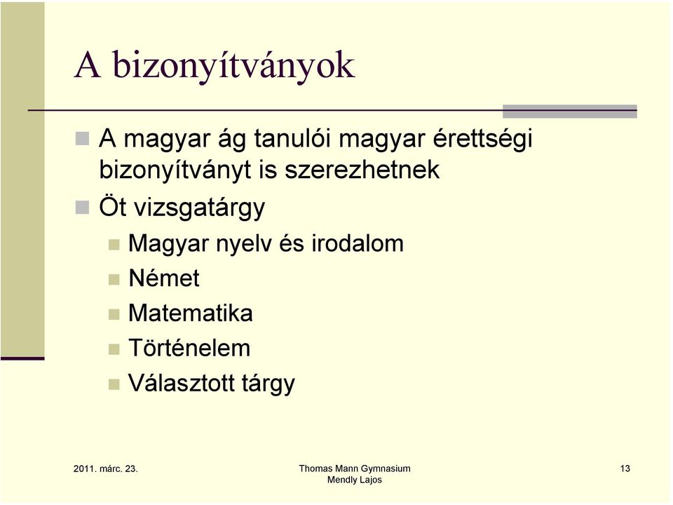 szerezhetnek Öt vizsgatárgy Magyar nyelv