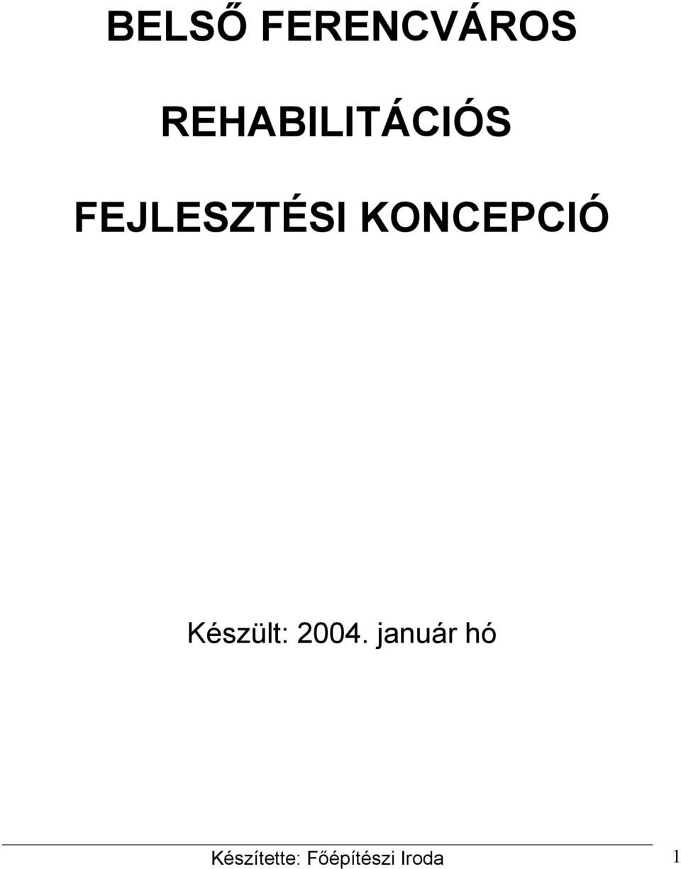 KONCEPCIÓ Készült: 2004.