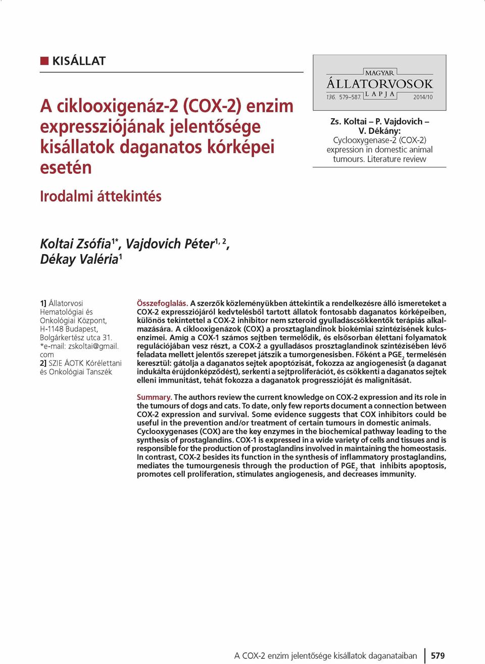Literature review Irodalmi áttekintés Koltai Zsófia'*, Vajdovich Péter'12, Dékay Valéria' 1] Á llatorvosi H em atológiai és O n ko ló giai K özpont, H-1148 Budapest, Bolgárkertész utca 31.