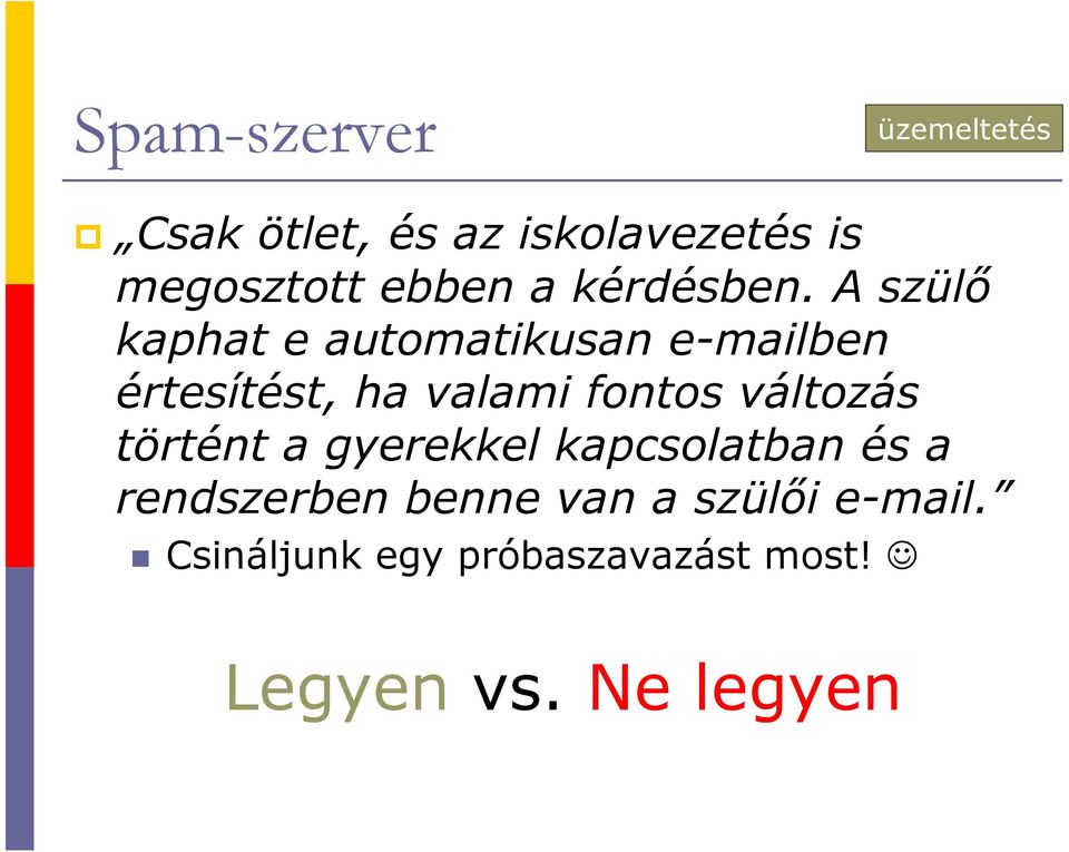 A szülő kaphat e automatikusan e-mailben értesítést, ha valami fontos