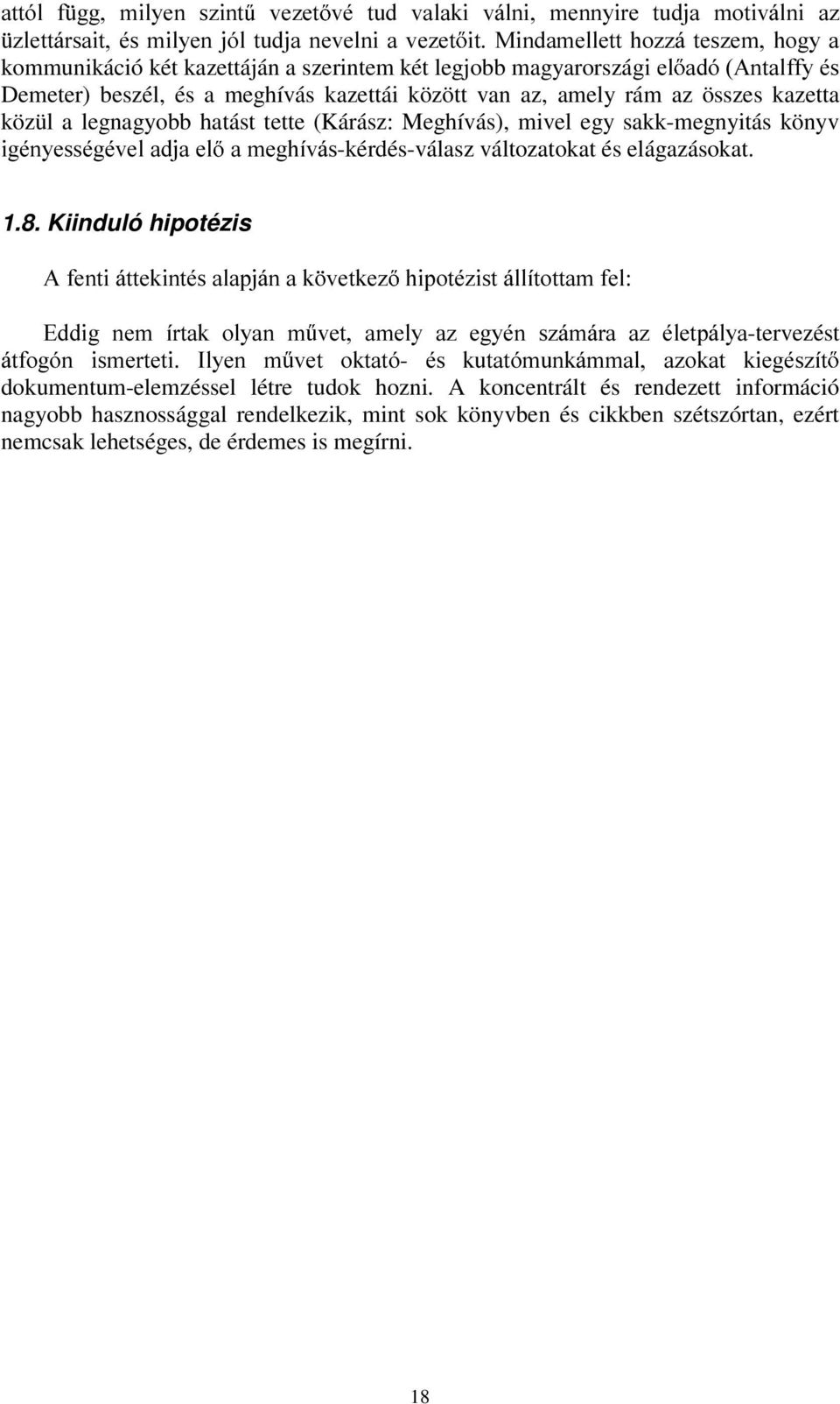 könyv LJpQ\HVVpJpYHODGMDHO DPHJKtYiV-kérdés-válasz változatokat és elágazásokat. DGy$QWDOII\pV 1.8.