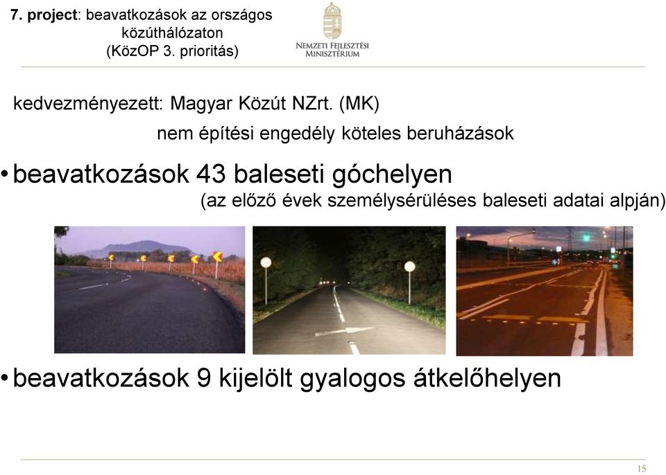 (MK) nem építési engedély köteles beruházások beavatkozások 43 baleseti