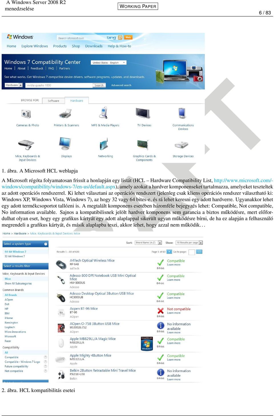 Ki lehet választani az operációs rendszert (jelenleg csak kliens operációs rendszer választható ki: Windows XP, Windows Vista, Windows 7), az hogy 32 vagy 64 bites-e, és rá lehet keresni egy adott