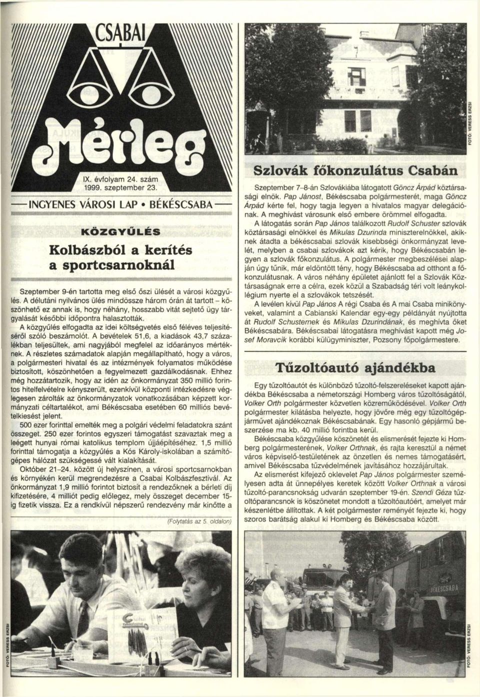 A közgyűlés elfogadta az idei költségvetés első féléves teljesítéséről szóló beszámolót. A bevételek 5,6, a kiadások 43,7 százalékban teljesültek, ami nagyjából megfelel az időarányos mértéknek.