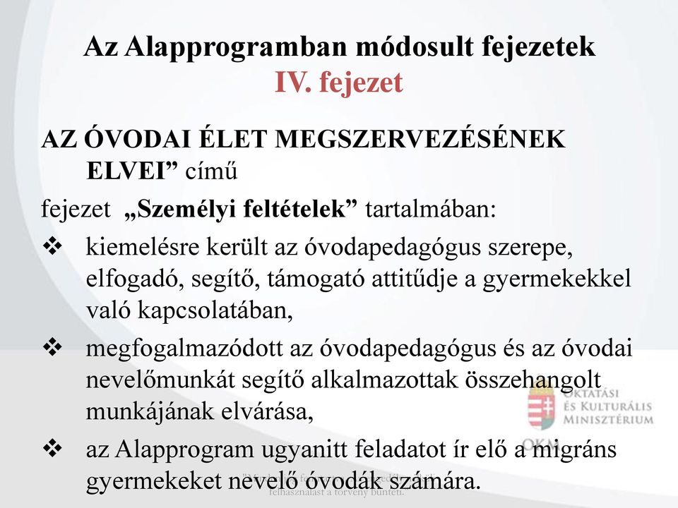 óvodapedagógus szerepe, elfogadó, segítő, támogató attitűdje a gyermekekkel való kapcsolatában, megfogalmazódott