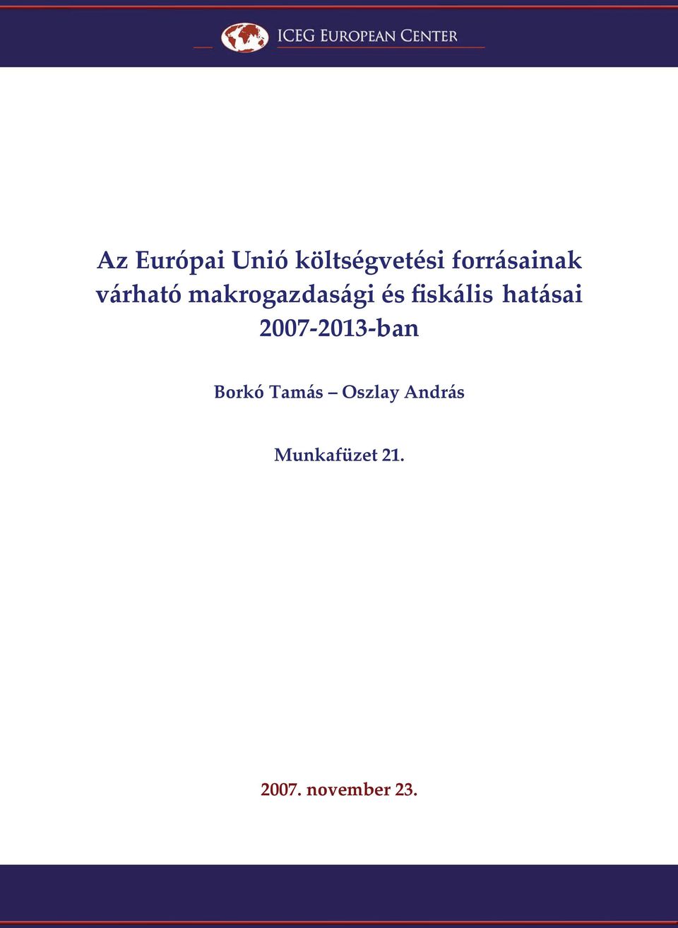 fiskális hatásai 2007-2013-ban Borkó
