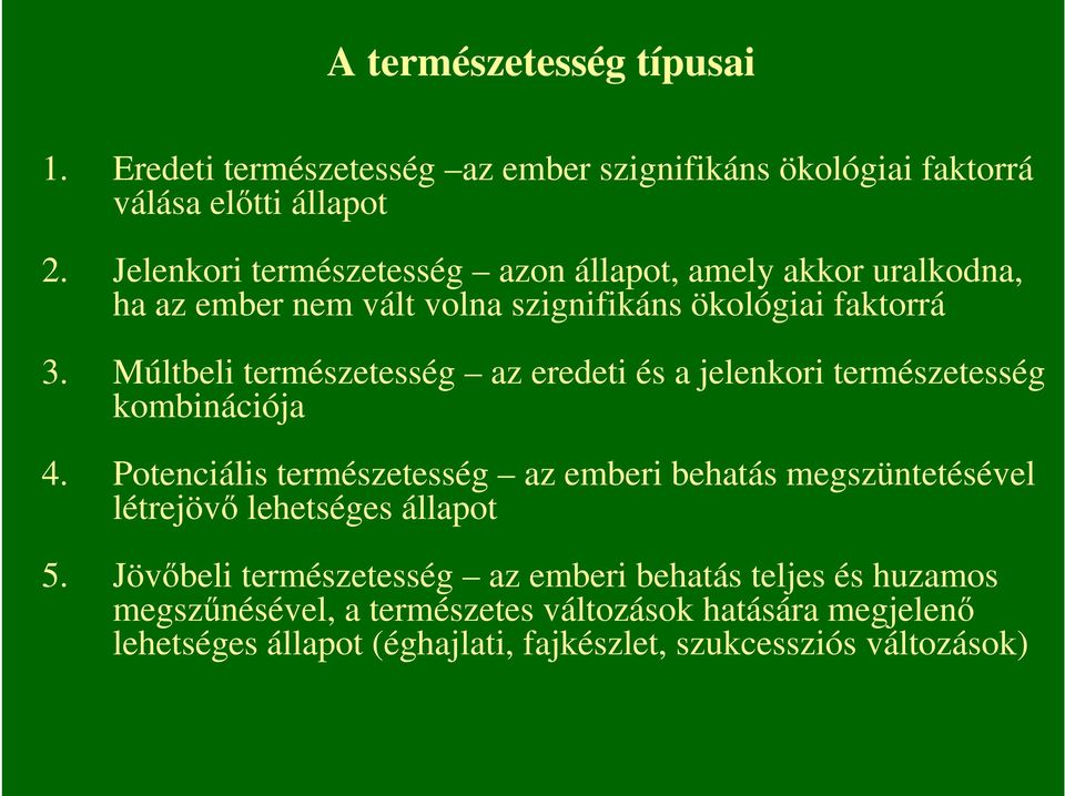 Múltbeli természetesség az eredeti és a jelenkori természetesség kombinációja 4.