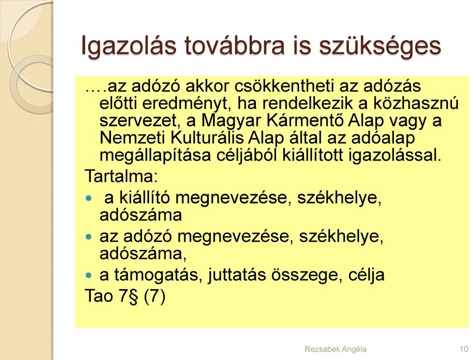 Magyar Kármentő Alap vagy a Nemzeti Kulturális Alap által az adóalap megállapítása céljából