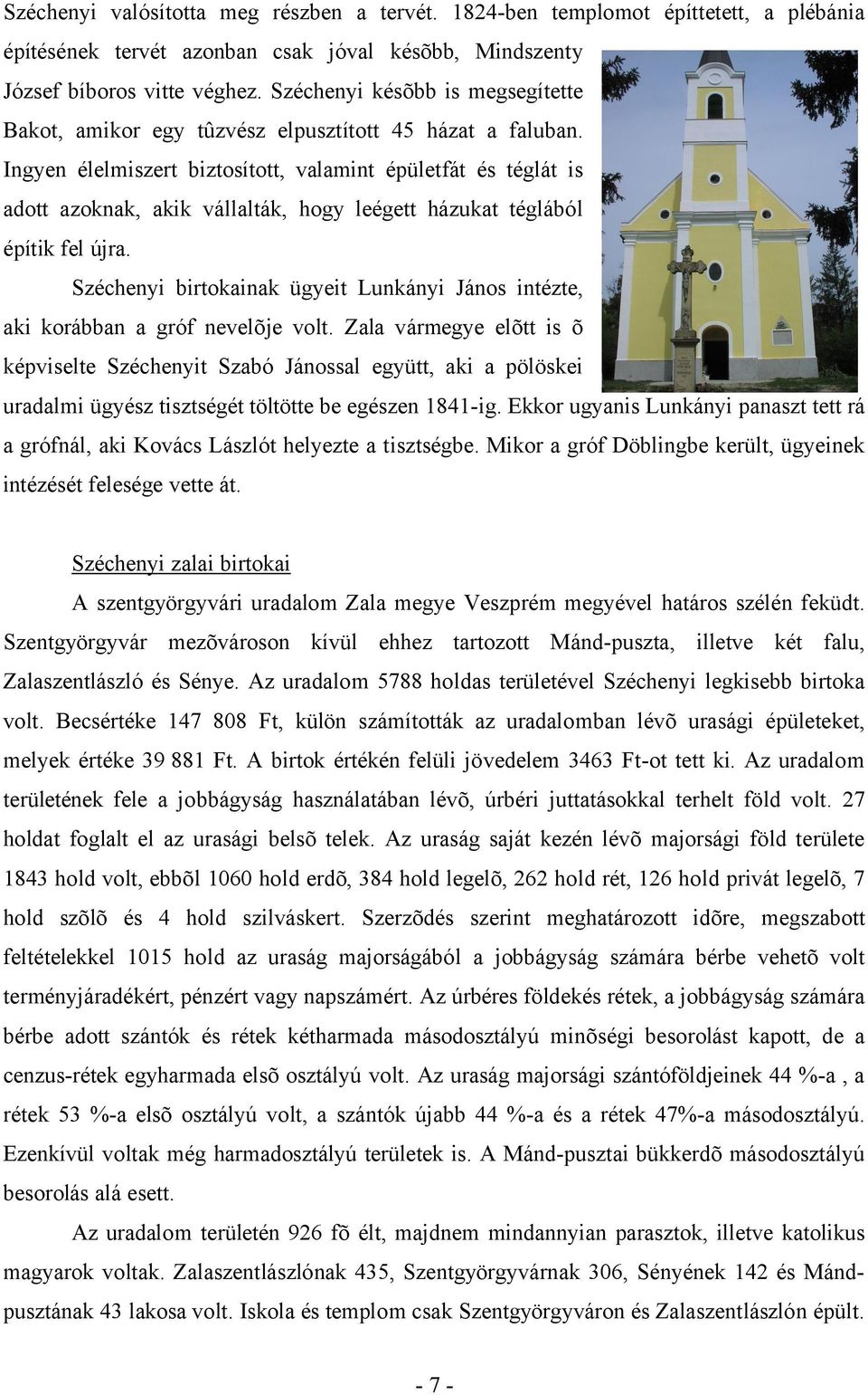 Ingyen élelmiszert biztosított, valamint épületfát és téglát is adott azoknak, akik vállalták, hogy leégett házukat téglából építik fel újra.