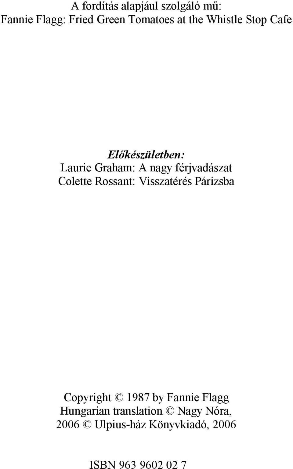 Colette Rossant: Visszatérés Párizsba Copyright 1987 by Fannie Flagg