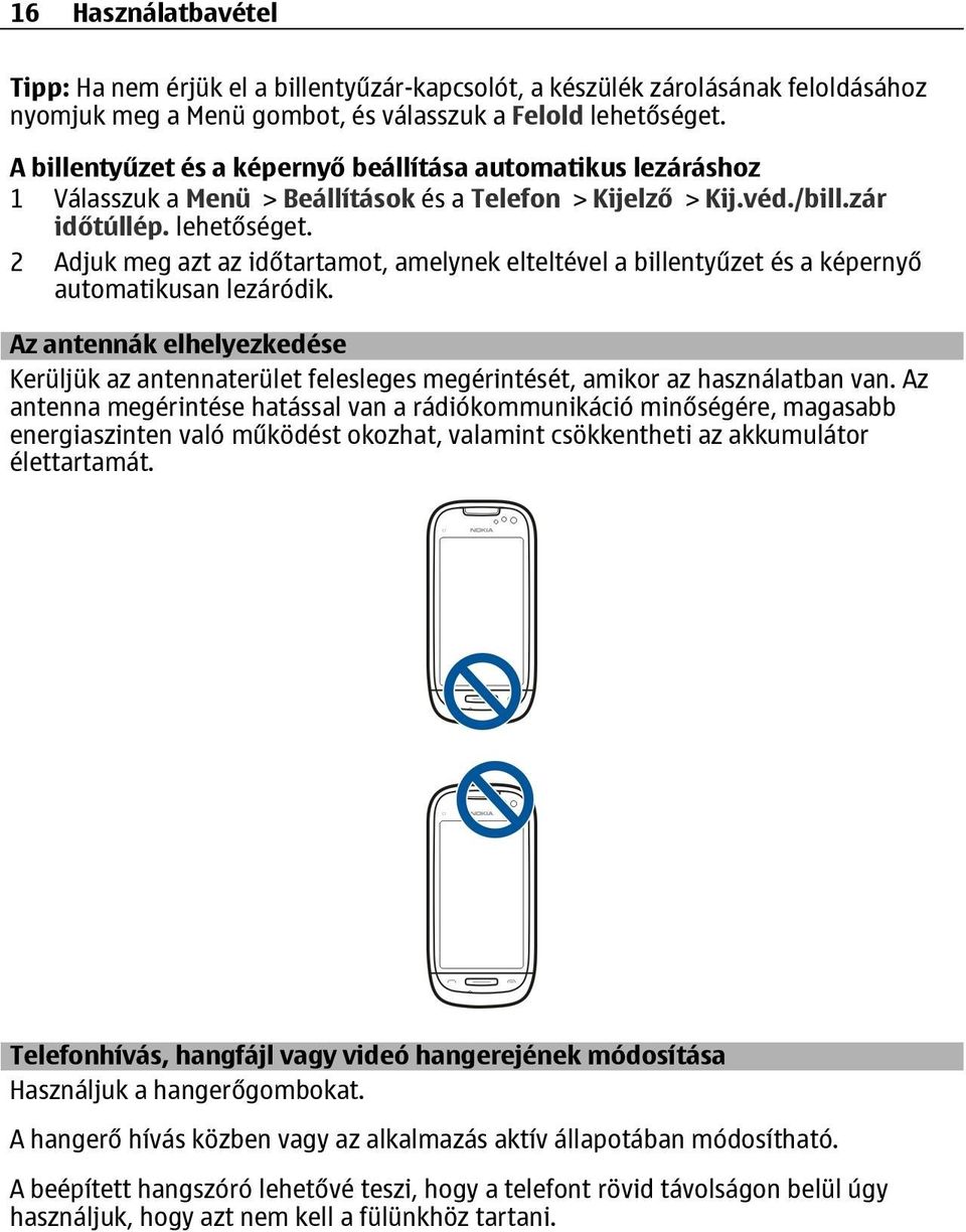 2 Adjuk meg azt az időtartamot, amelynek elteltével a billentyűzet és a képernyő automatikusan lezáródik.